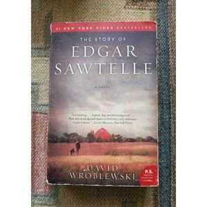 The Story Of Edgar Sawtelle by David Wroblewski, Deckle Edge Trade Paper P.S.